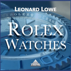 Hörbuch Rolex Watches  - Autor Leonard Lowe   - gelesen von Leonard Lowe