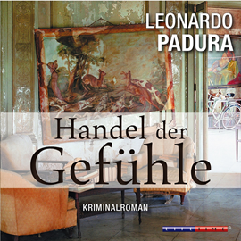 Hörbuch Handel der Gefühle  - Autor Leonardo Padura   - gelesen von Martin Armknecht