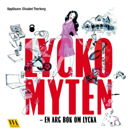 Hörbuch Lyckomyten  - Autor Leone Milton   - gelesen von Elisabet Thorborg