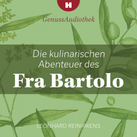 Hörbuch Die kulinarischen Abenteuer des Fra Bartolo  - Autor Leonhard Reinirkens   - gelesen von Leonhard Reinirkens
