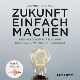 Hörbuch Zukunft einfach machen  - Autor Leonhard Zintl   - gelesen von Siegfried Lachmann