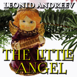 Hörbuch The Little Angel  - Autor Leonid Andreyev   - gelesen von Trevor O'Hare