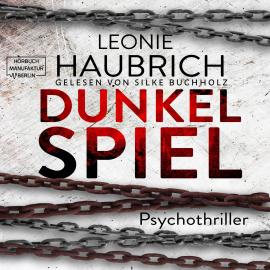 Hörbuch Dunkelspiel (ungekürzt)  - Autor Leonie Haubrich   - gelesen von Silke Buchholz