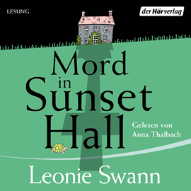 Hörbuch Mord in Sunset Hall  - Autor Leonie Swann   - gelesen von Anna Thalbach