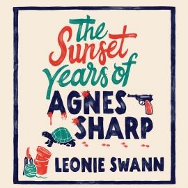 Hörbuch The Sunset Years of Agnes Sharp  - Autor Leonie Swann   - gelesen von Jilly Bond