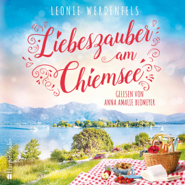 Hörbuch Liebeszauber am Chiemsee (ungekürzt)  - Autor Leonie Werdenfels   - gelesen von Anna Amalie Blomeyer