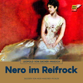 Hörbuch Nero im Reifrock  - Autor Leopold von Sacher-Masoch   - gelesen von Heidi Mascher-Pichler