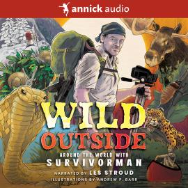 Hörbuch Wild Outside - Around the World With Survivorman (Unabridged)  - Autor Les Stroud   - gelesen von Les Stroud