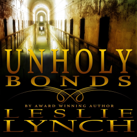 Hörbuch Unholy Bonds  - Autor Leslie Lynch   - gelesen von Carol Dines
