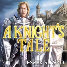 Hörbuch A Knight's Tale  - Autor Leszek Sliwko   - gelesen von Josef Gagnier