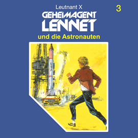 Hörbuch Geheimagent Lennet und die Astronauten (Geheimagent Lennet 3)  - Autor Leutnant X   - gelesen von Schauspielergruppe