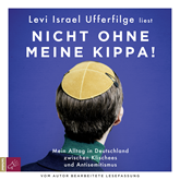 Hörbuch Nicht ohne meine Kippa - Mein Alltag in Deutschland zwischen Klischees und Antisemitismus (Gekürzt)  - Autor Levi Israel Ufferfilge   - gelesen von Levi Israel Ufferfilge