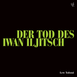 Hörbuch Der Tod des Iwan Iljitsch  - Autor Lew Tolstoi   - gelesen von Bernhard Schütz