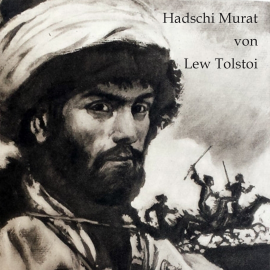 Hörbuch Hadschi Murat  - Autor Lew Tolstoi   - gelesen von Jan Koester