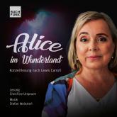 Alice im Wunderland - Konzertlesung nach Lewis Carroll (ungekürzt)