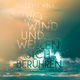 Hörbuch Westcoast Skies 2: Wo Wind und Wellen sich berühren  - Autor Lexis Able   - gelesen von Schauspielergruppe