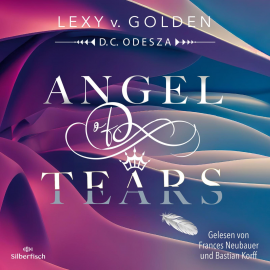 Hörbuch Angel of Tears  - Autor Lexy v. Golden   - gelesen von Schauspielergruppe