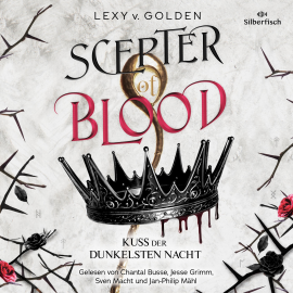 Hörbuch Scepter of Blood. Kuss der dunkelsten Nacht  - Autor Lexy v. Golden   - gelesen von Schauspielergruppe