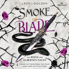 Hörbuch Smoke of Blade. Das Reich der Silbernen Nacht (Scepter of Blood 3)  - Autor Lexy v. Golden   - gelesen von Schauspielergruppe