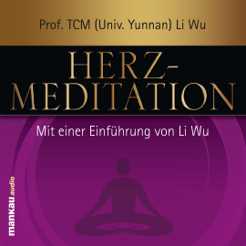 Hörbuch Herz-Meditation  - Autor Li Wu   - gelesen von Verena Rendtorff
