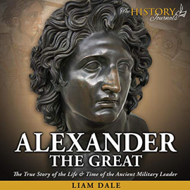 Hörbuch Alexander the Great  - Autor Liam Dale   - gelesen von Liam Dale