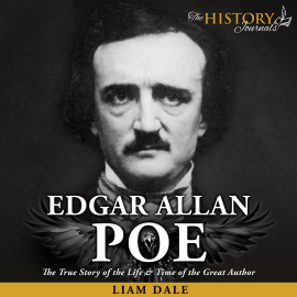 Hörbuch Edgar A Poe: The True Story of the Life & Time of the Great Author  - Autor Liam Dale   - gelesen von Liam Dale