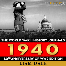 Hörbuch The World War II History Journals: 1940  - Autor Liam Dale   - gelesen von Liam Dale