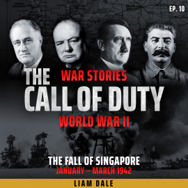 Hörbuch World War II: Ep 10. The Fall of Singapore  - Autor Liam Dale   - gelesen von Liam Dale