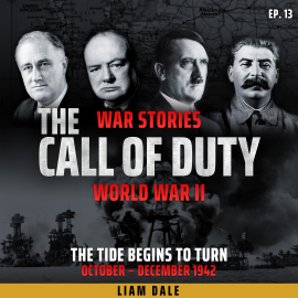 Hörbuch World War II: Ep 13. The Tide Begins to Turn  - Autor Liam Dale   - gelesen von Liam Dale