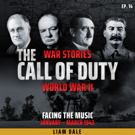 Hörbuch World War II: Ep 14. Facing the Music  - Autor Liam Dale   - gelesen von Liam Dale