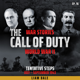 Hörbuch World War II: Ep 16. Tentative Steps  - Autor Liam Dale   - gelesen von Liam Dale