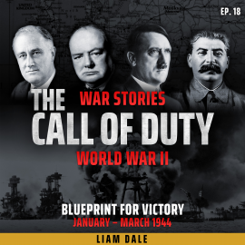 Hörbuch World War II: Ep 18. Blueprint for Victory  - Autor Liam Dale   - gelesen von Liam Dale