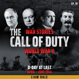 Hörbuch World War II: Ep 19. D-Day at Last  - Autor Liam Dale   - gelesen von Liam Dale