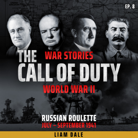 Hörbuch World War II: Ep 8. Russian Roulette  - Autor Liam Dale   - gelesen von Liam Dale