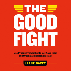 Hörbuch The Good Fight  - Autor Liane Davey   - gelesen von Liane Davey