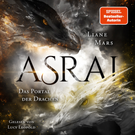 Hörbuch Asrai - Das Portal der Drachen  - Autor Liane Mars   - gelesen von Lucy Leopold