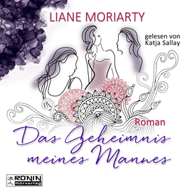 Hörbuch Das Geheimnis meines Mannes  - Autor Liane Moriarty   - gelesen von Katja Sallay.