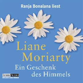 Hörbuch Ein Geschenk des Himmels  - Autor Liane Moriarty   - gelesen von Ranja Bonalana