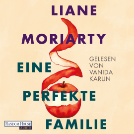 Hörbuch Eine perfekte Familie  - Autor Liane Moriarty   - gelesen von Vanida Karun