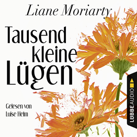 Hörbuch Tausend kleine Lügen  - Autor Liane Moriarty   - gelesen von Luise Helm