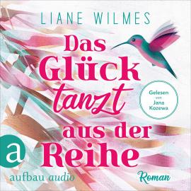 Hörbuch Das Glück tanzt aus der Reihe (Ungekürzt)  - Autor Liane Wilmes   - gelesen von Jana Kozewa