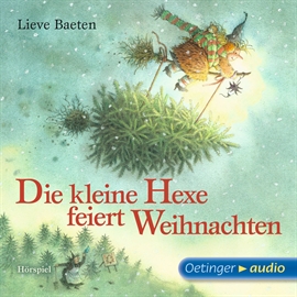 Hörbuch Die kleine Hexe feiert Weihnachten (Teil 1)  - Autor Lieve Baeten   - gelesen von Diverse
