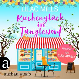 Hörbuch Kuchenglück in Tanglewood - Tanglewood und Liebesglück, Band 1 (Ungekürzt)  - Autor Lilac Mills   - gelesen von Elke Appelt