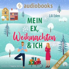 Hörbuch Mein Ex, Weihnachten und ich (Ungekürzt)  - Autor Lili Eden   - gelesen von Schauspielergruppe