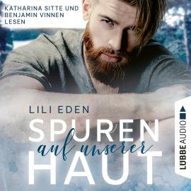 Hörbuch Spuren auf unserer Haut - Broken Hearts-Reihe, Teil 1 (Ungekürzt)  - Autor Lili Eden   - gelesen von Schauspielergruppe