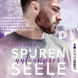 Hörbuch Spuren auf unserer Seele - Broken Hearts-Reihe, Teil 2 (Ungekürzt)  - Autor Lili Eden   - gelesen von Schauspielergruppe