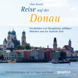 Hörbuch Eine Reise auf der Donau  - Autor Lilian Breuch   - gelesen von Schauspielergruppe