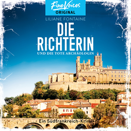 Hörbuch Die Richterin und die tote Archäologin - Ein Südfrankreich-Krimi, Band 2 (ungekürzt)  - Autor Liliane Fontaine   - gelesen von Judith Steinhäuser