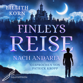 Hörbuch Finleys Reise nach Andaria  - Autor Lillith Korn   - gelesen von Patrick Kropp