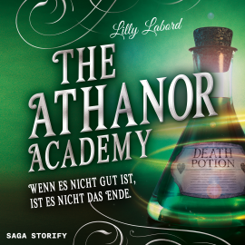 Hörbuch The Athanor Academy - Wenn es nicht gut ist, ist es nicht das Ende (Band 3)  - Autor Lilly Labord   - gelesen von Wiebke Bierwag